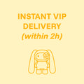 INSTANT VIP DELIVERY